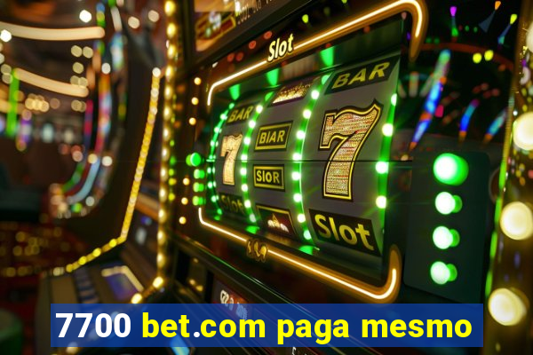 7700 bet.com paga mesmo